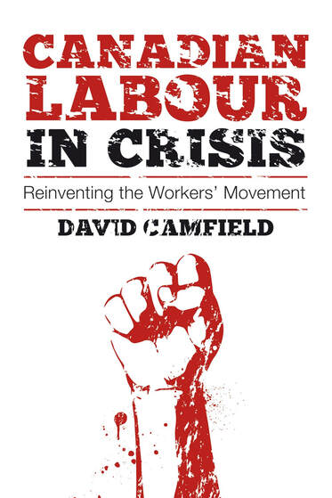 Book cover for Canadian Labour in Crisis: Reinventing the Workers' Movement by David Camfield